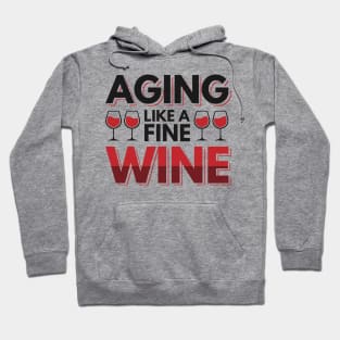 Aging like a fine wine Hoodie